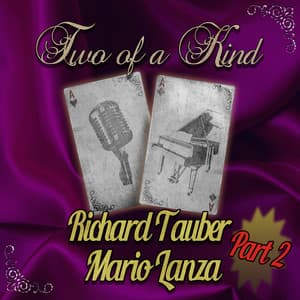 Two of a Kind: Richard Tauber & Mario Lanza, Pt. 2 - Richard Tauber