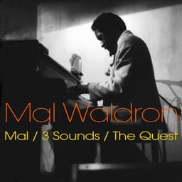 Mal Waldron: Mal / 3 Sounds / The Quest - Mal Waldron