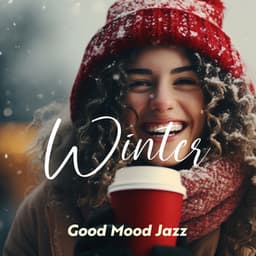 Winter Good Mood Jazz - Positive Attitude Music Collection