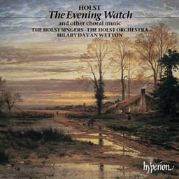 Holst: The Evening Watch, Nunc dimittis & Other Choral Works - Gustav Holst