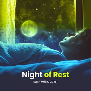 Night of Rest - Sleep Music Guys
