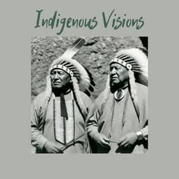 Indigenous Visions: Shamanic Trance and Native American Wisdom - Shamanic Project