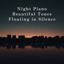 Night Piano - Beautiful Tones Floating in Silence - Relax α Wave