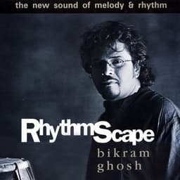 Rhythmscape - Bickram Ghosh