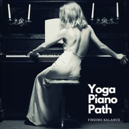Yoga Piano Path: Finding Balance - Piano Relaxium