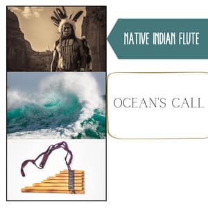 Ocean's Call: Native American Shamanic Soundscapes - Native Indian Flute