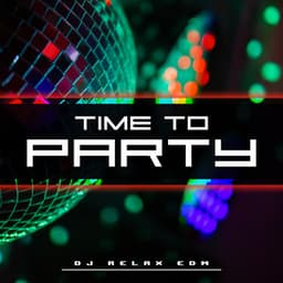 Time to Party - Dj Relax EDM