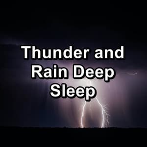 Thunder and Rain Deep Sleep - Rain Meditation