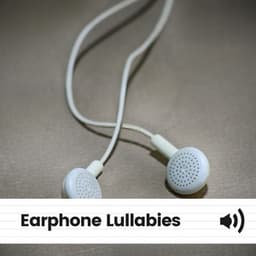 Earphone Lullabies - Ambient Nature White Noise