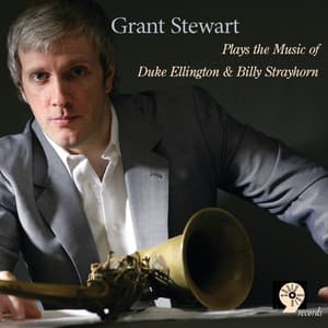 Plays the Music of Duke Ellington & Billy Strayhorn - Grant Stewart
