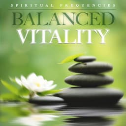 Balanced Vitality - Spiritual Frequencies