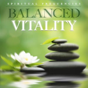 Balanced Vitality - Spiritual Frequencies