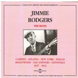 Jimmie Rodgers 1927-1933: Camden-Atlanta-New York-Dallas - Jimmie Rodgers
