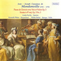 Mondonville: Pieces de Clavecin avec Voix et Violon, Op. 5 / Sonata in B-Flat Major - Jean-Joseph Cassanéa De Mondonville