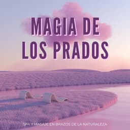 Magia De Los Prados: Spa Y Masaje En Brazos De La Naturaleza - Camino a la paz