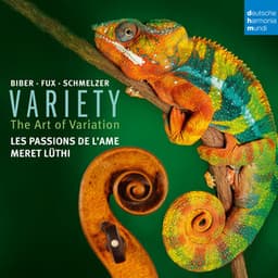 Variety - The Art of Variation. Works for Violin by Biber, Fux & Schmelzer - Heinrich Ignaz Franz von Biber