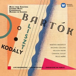 Kodály: Duo for Violin and Cello - Bartók: Contrasts - Liszt: Concerto pathétique - Martha Argerich