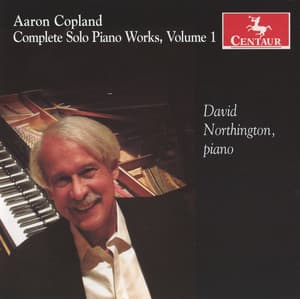Copland: Complete Solo Piano Works, Vol. 1 - Aaron Copland