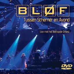 Tussen schemer en avond- Live met het Metropole orkest - BLØF