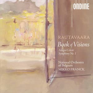 Rautavaara: Book of Visions, Symphony No. 1 & Adagio celeste - Einojuhani Rautavaara