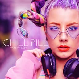 Chill Pill – Chillout/Electronic Music To Take It Easy - Chilling Keys