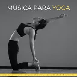 Música Para Yoga: Música Binaural Relajante Para Tu Meditación Diaria - Yoga Meditación Música