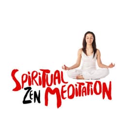Spiritual Zen Meditation - Zen Meditation for Yoga