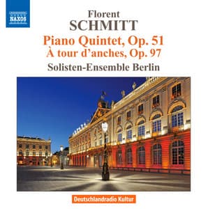 Schmitt: Piano Quintet - A tour d'anches - Florent Schmitt