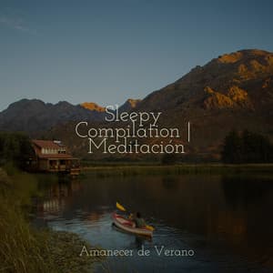 Sleepy Compilation | Meditación - Dulces Sueños