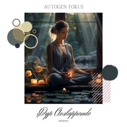 Autogen Fokus - Teknikker for Daglig Fred - Dyp Avslappende Harmoni