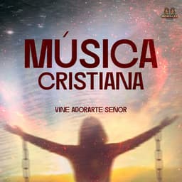 Vine A Adorarte Señor - Música Cristiana