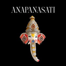 Anapanasati: Mindfulness of Breathing, Anapana Meditation, Inhalation and Exhalation - Soothing Music Collection