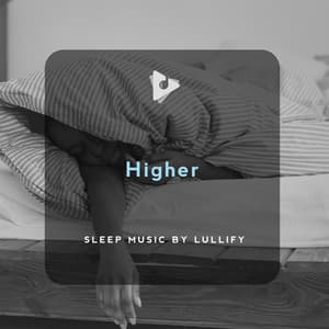 Higher - Sleep Music by Lullify
