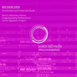 Recherchen - Vom Suchen und Finden der Musik - Junge Deutsche Philharmonie