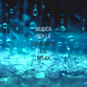 Musica per la Guarigione e il Relax: Suoni della Pioggia e dell'Acqua - Relax ambientale musica zen club