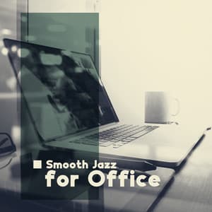 Smooth Jazz for Office - Ambiance for Inspiration, Full Immersion, Friendly Mood at Work - Little Jazz Project