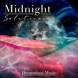 Midnight Solstice - Dreamtime Music