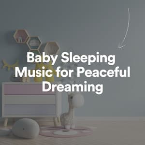 Baby Sleeping Music for Peaceful Dreaming - Baby Sleeping Music