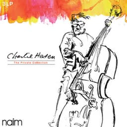 Charlie Haden: The Private Collection - Charlie Haden