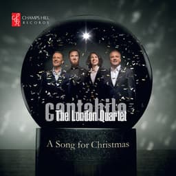 A Song for Christmas - Cantabile – The London Quartet