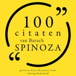 100 citaten van Baruch Spinoza - Baruch Spinoza