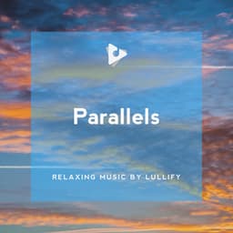 Parallels - Relaxing Music by Lullify
