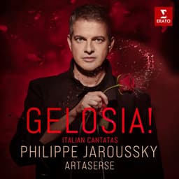 Gelosia! - Italian Cantatas - Philippe Jaroussky
