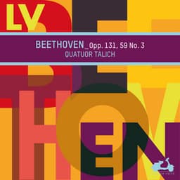 Beethoven: Opp. 131, 59 No. 3 - Ludwig van Beethoven