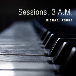Sessions, 3 A.M. - Michael Torke