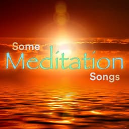Some Meditation Songs - Some Music to Sleep