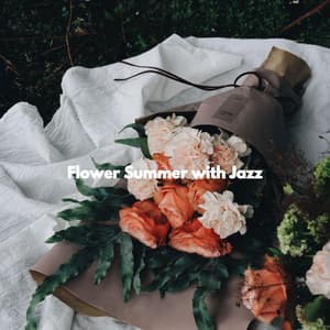 Flower Summer with Jazz - Morning Jazz