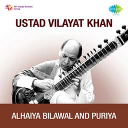 Ustad Vilayat Khan - Alhaiya Bilawal and Puriya - Ustad Vilayat Khan