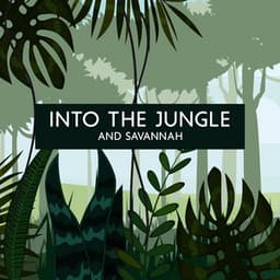 Into the Jungle and Savannah: Exotic Wildlife Sounds of Nature - Calm Nature Oasis