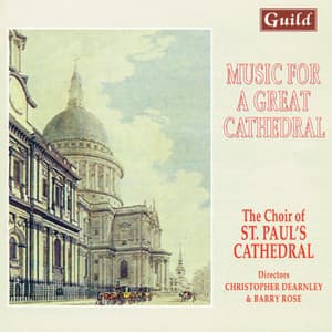 Choral Music by Batten, Boyce, Battishill, Green, Mendelssohn, Attwood, Macpherson, Stainer, Goss, Parry, Tomkin, Byrd - St. Paul's Cathedral Choir